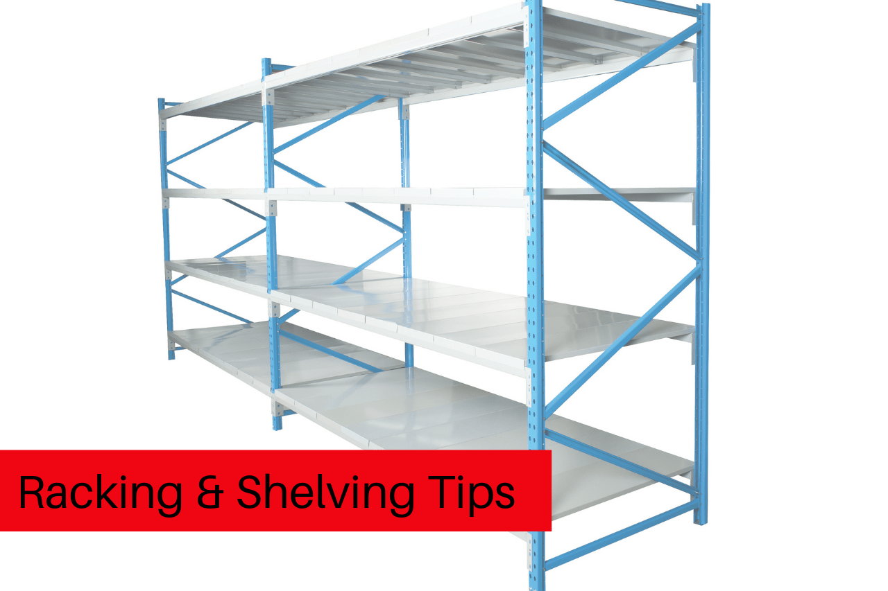 Racking and Shelving Tips